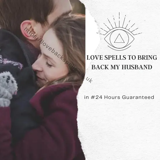 love spell to bring back my husband
